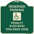 Signmission Reserved Parking Penalty $100 to $500 Tow-Away Zone withAluminum Sign, 18" x 18", G-1818-22989 A-DES-G-1818-22989